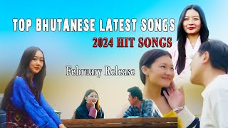 TOP BHUTANESE LATEST SONG  February Release  2024 [upl. by Maryjo201]