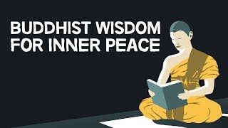 Buddhist Wisdom For Inner Peace [upl. by Zsolway]