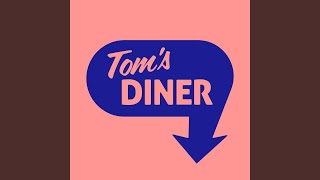 Toms Diner Extended Mix [upl. by Hallett976]