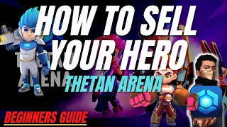 Thetan Arena  How To Sell Your Hero  Beginners Guide [upl. by Riva]