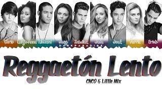 CNCO Little Mix  Reggaetón Lento Color Coded Lyrics [upl. by Annoeik]