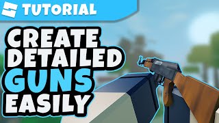 How To Create Detailed Guns Easily 2021  Roblox [upl. by Coray75]