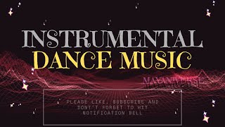 Instrumental Dance Music  1 Hour  NonStop [upl. by Sirtemed]