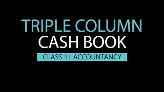 Triple Column Cash Book Solution in Nepali Grade 11  AccountHSEBNEB [upl. by Yecart]