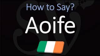 How to Pronounce Aoife CORRECTLY Irish Names Pronunciation [upl. by Ylahtan400]