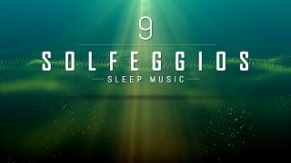 All 9 Solfeggio Frequencies  POWERFUL HEALING MIRACLE TONES  Sleep Meditation Music  9 Hours [upl. by Nnaihs]