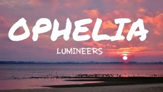 LUMINEERS  Ophelia  Lyrics [upl. by Dehlia44]