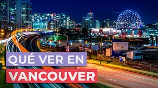 Qué ver en Vancouver 🇨🇦  10 Lugares Imprescindibles [upl. by Pease]