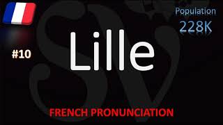 How to pronounce Lille  Top 10 French City Pronunciation [upl. by Oznohpla]