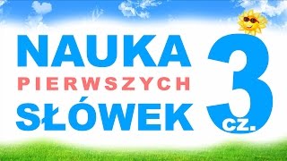 Nauka Rozumienia i Wymowy Pierwszych Słów dla Dzieci cz3 [upl. by Apul]