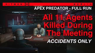 Apex Predator Full Run  All 11 Agents Killed in Accidents during the Meeting  SAAO  HITMAN 3 [upl. by Kistner319]