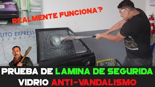 PROBANDO Laminado De SEGURIDAD Para Carro Vidrio ANTIvandalismo [upl. by Eob]