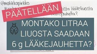 Lääkelaskutliuoslaskut Montako litraa 2  lääkeliuosta saadaan 6 g lääkeainetta💉 Matikkapirkko [upl. by Norine]