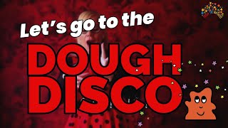 Lets Go To The New Dough Disco [upl. by Edwards814]