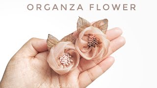 Organza Flower Easy Tutorial [upl. by Nirual]