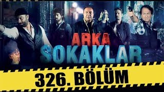 ARKA SOKAKLAR 326 BÖLÜM  FULL HD [upl. by Ludewig254]