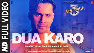 Full Video quotDua Karoquot  Street Dancer 3D  Varun DShraddha K  Arijit Singh Bohemia SachinJigar [upl. by Ava]