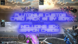 ULTIMATE Plutonium CUSTOM CAMO PACK Including 30 WEAPON SKINS ZORIXS CAMO PACK 1 [upl. by Lorrin]