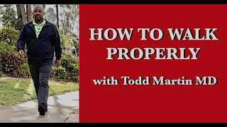 How to Walk Properly with Dr Todd Martin [upl. by Adarbil]