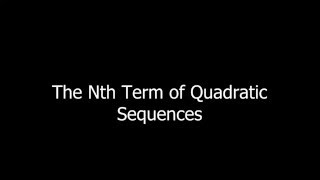 The Nth Term of Quadratic Sequences [upl. by Gilbert]