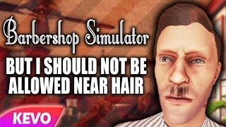 Barbershop Simulator but I should not be allowed near hair [upl. by Madelle482]