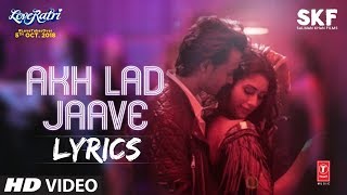 Loveratri  Akh Lad Jaave LYRICS  Lyric Video  Badshah Jubin Nautiyal Asees Kaur [upl. by Dadirac682]