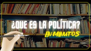 ¿QUE ES LA POLÍTICA en minutos [upl. by Karissa775]