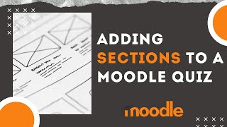 How to Add Sections to a Moodle Quiz or Exam [upl. by Lambrecht]