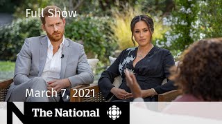 CBC News The National  Meghan and Harry’s Oprah interview Vaccine optimism  March 7 2021 [upl. by Airdnaxila153]