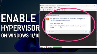 How To Fix Hypervisor is not Running Error on Windows 11 amp 10 [upl. by Ailelc]