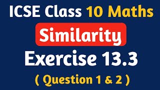 ICSE Class 10 Similarity  Chapter 13 Exercise 133  M L Aggarwal ICSE Class 10  Question 1 amp 2 [upl. by Nolahc]