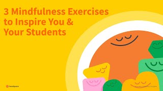 3 Mindfulness Exercises to Inspire You  Your Students [upl. by Kironde]