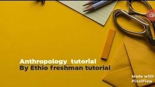 Anthropology freshman course chapter 7 part 1 [upl. by Desireah]