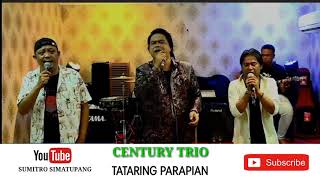 CENTURY TRIO Terbaru 2020  TATARING PARAPIAN  Cipt Yamin Panjaitan  Lagu Batak Sedih c [upl. by Selrhc870]