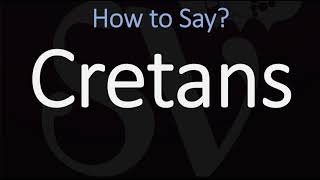 How to Pronounce Cretans CORRECTLY [upl. by Yenot]