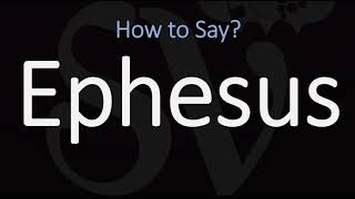 How to Pronounce Ephesus CORRECTLY [upl. by Ethban639]