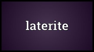 Laterite Meaning [upl. by Dallon]