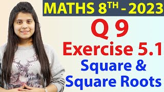 Q 9  Ex 51  Square and Square Roots  NCERT Maths Class 8th  Chapter 5 New Syllabus CBSE 2023 [upl. by Adna48]