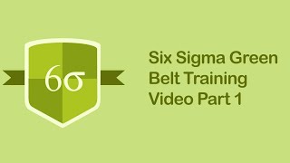 Six Sigma Green Belt Training Video  Six Sigma Tutorial Videos Part 1 [upl. by Pitarys]