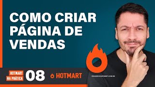 Como criar uma página de Vendas 🔥 HOTMART NA PRÁTICA 08 [upl. by Goetz]