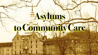 History of Psychiatry  Asylums to Community Care [upl. by Albers48]