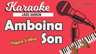 Karaoke AMBOINA SON  Yopie Latul  Music By Lanno Mbauth [upl. by Loris]