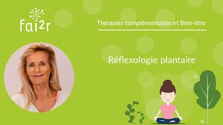 Réflexologie plantaire  Thérapies complémentaires et Bienêtre [upl. by Nosyerg]