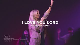 I Love You Lord  feat Rebecca Hart  Gateway Worship [upl. by Jaquith]