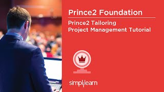 PRINCE2® Foundation Training Videos  PRINCE2® Tailoring  PRINCE2® Certification  Simplilearn [upl. by Tecla]