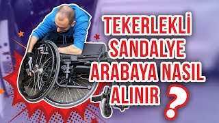 Tekerlekli Sandalye Arabaya Nasıl Alınır [upl. by Mccahill214]