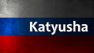 Russian Folk Song  Katyusha Катюша [upl. by Oisinoid]