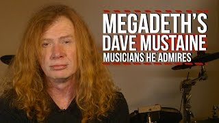 Megadeths Dave Mustaine on the Musicians He Admires [upl. by Chew656]