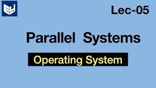 Parallel Systems  OS  Lec05  Bhanu Priya [upl. by Adallard]