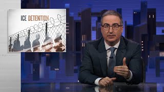 ICE Detention Last Week Tonight with John Oliver HBO [upl. by Ohcamac]